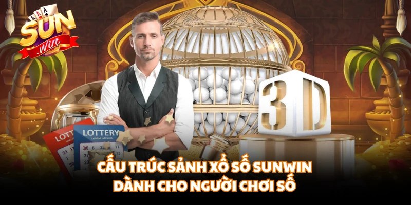 Cấu trúc sảnh xổ số Sunwin dành cho người chơi số